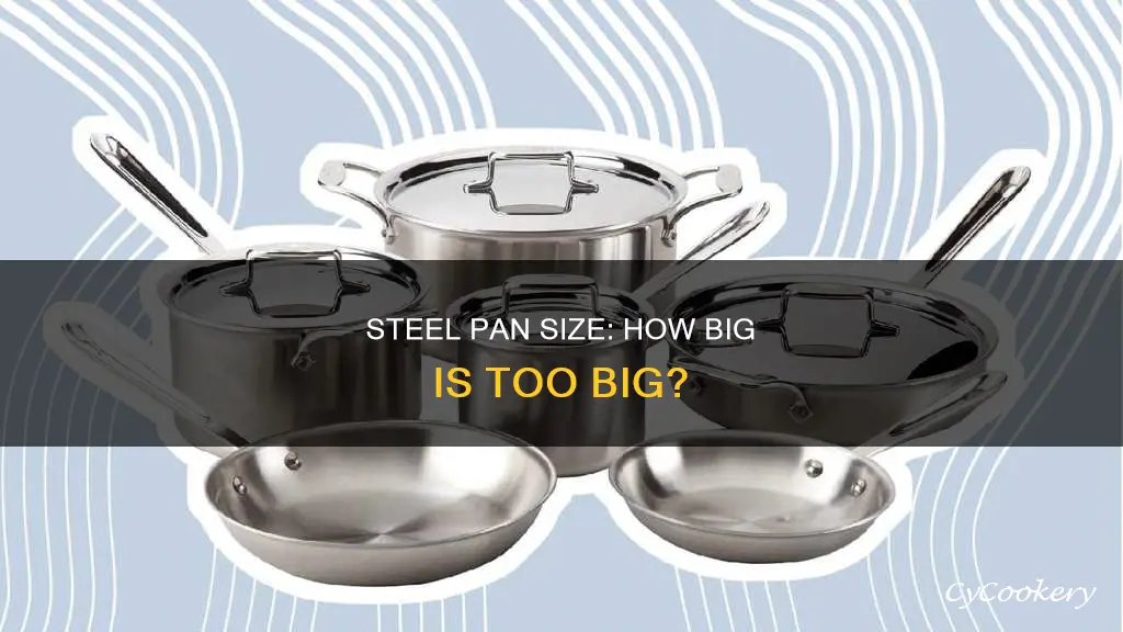 how big should a steel pan be