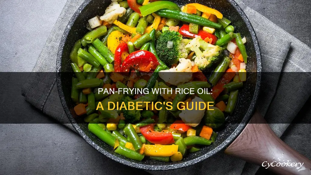 how can diabetics pan fry in rice oil