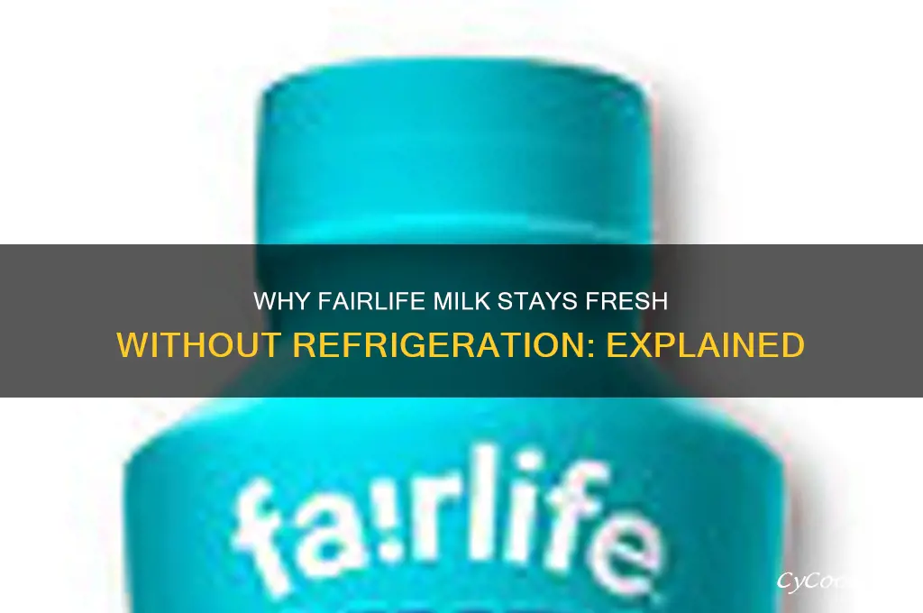 how can fairlife milk not be refrigerated