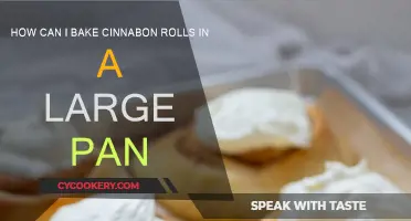 Baking Cinnabon Rolls: Large Pan, Big Flavor