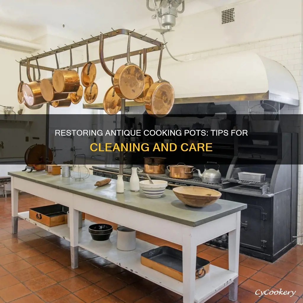 how can I clean up an antique cooking pot