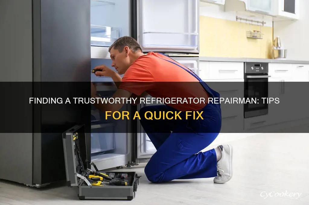 how can i find a reliable refrigerator repairman