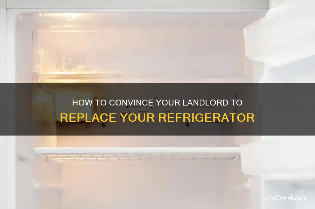 how can i get my landlord to replace my refrigerator
