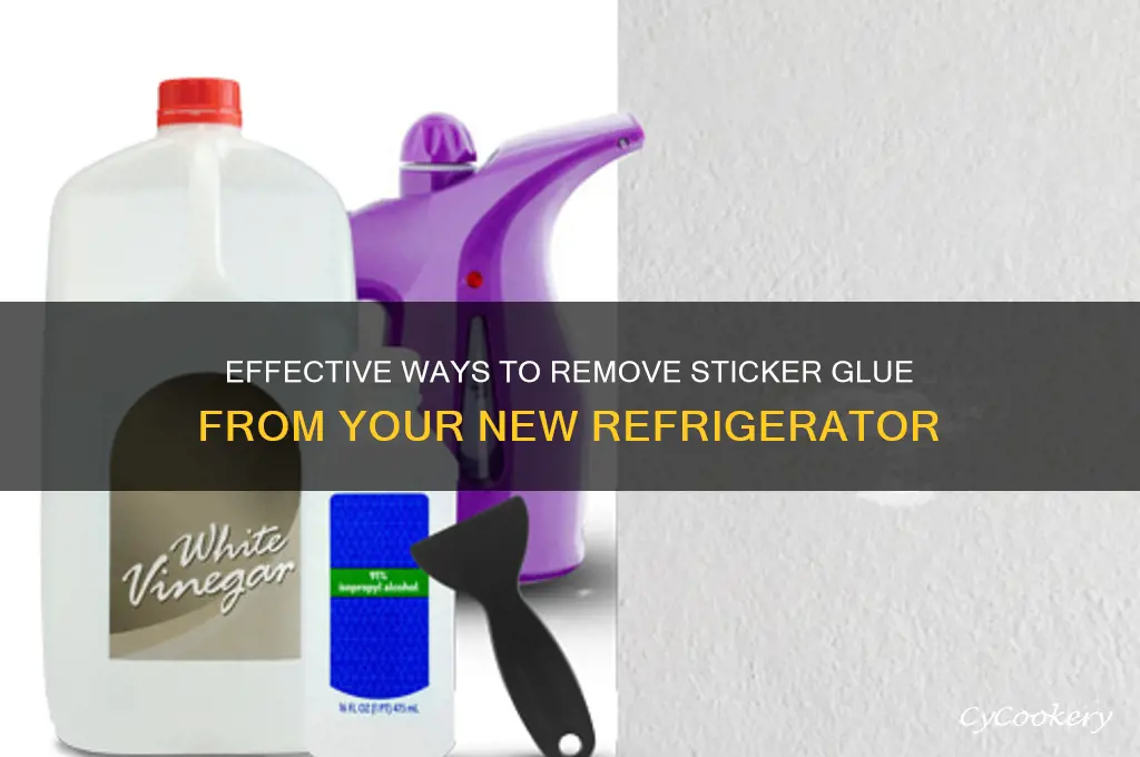 how can i get sticker glue off my new refrigerator