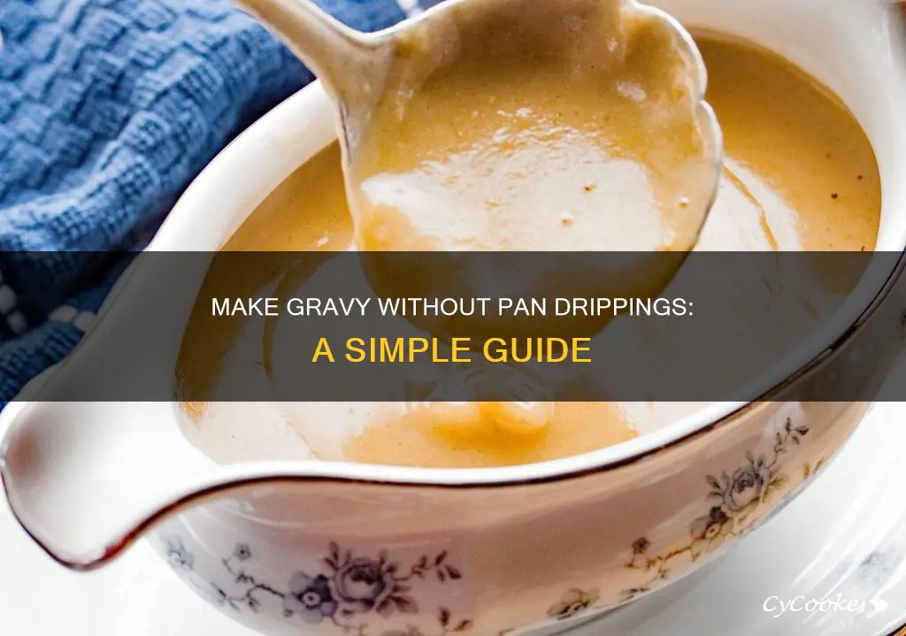 how can I make gravy without pan drippings