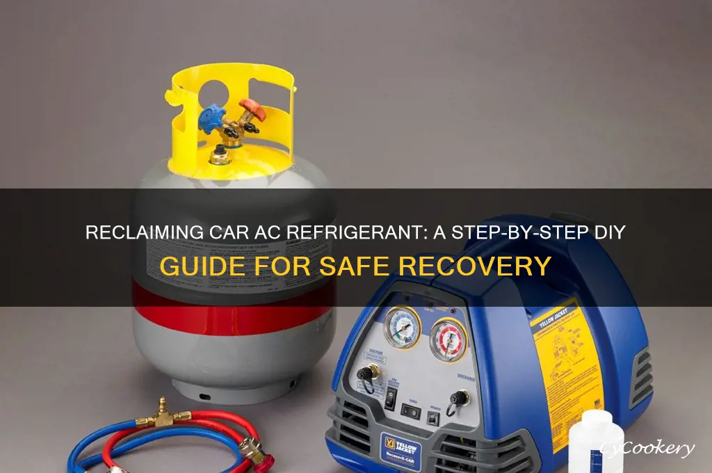 how can i reclaim refrigerant from car a c