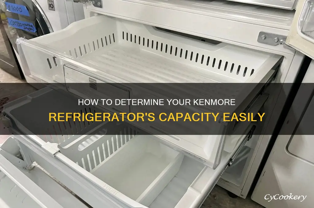 how can i tell the capacity of my kenmore refrigerator