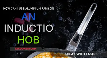 Induction Hobs: Using Aluminum Pans Safely