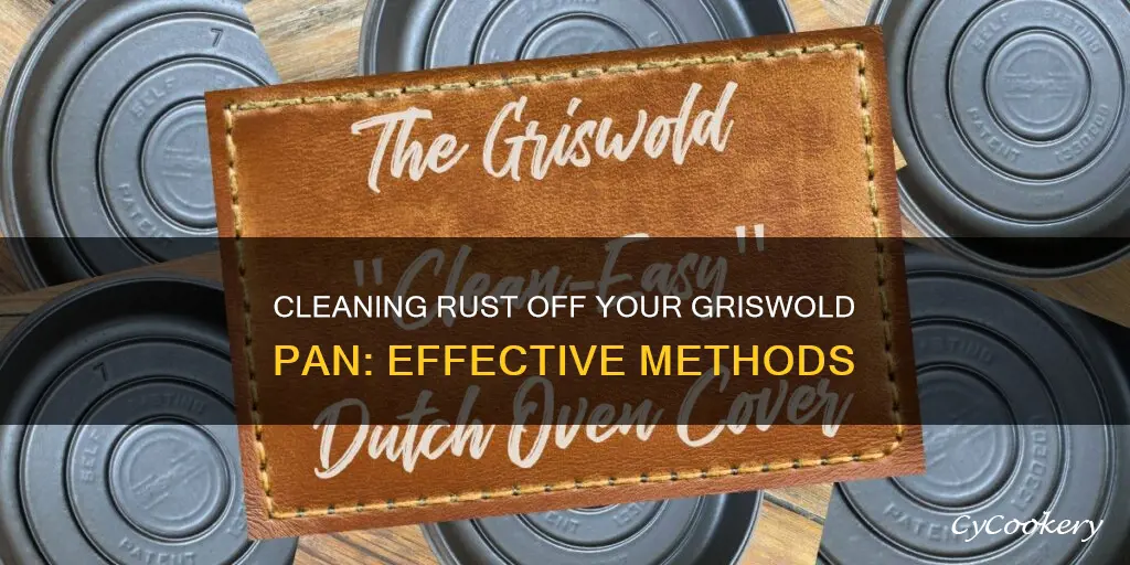 how can you clean rust off of a griswold pan