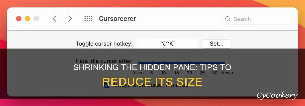 how can you decrease the size of your hidden pane