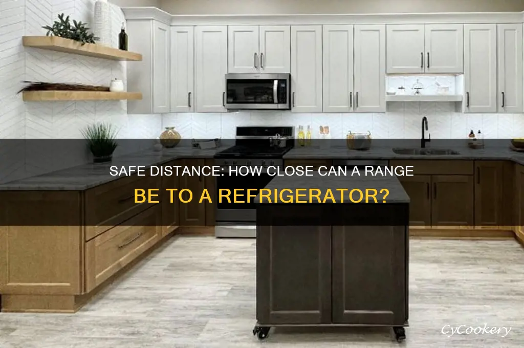 how close can a range be to a refrigerator