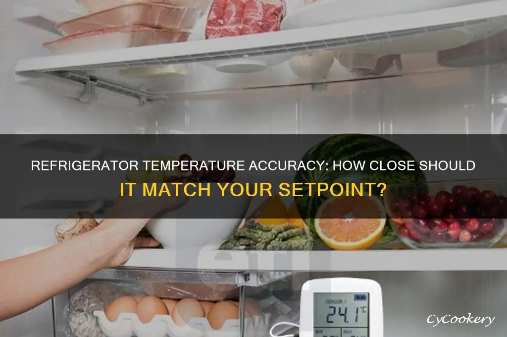 how close should my refrigerator match the set temperature