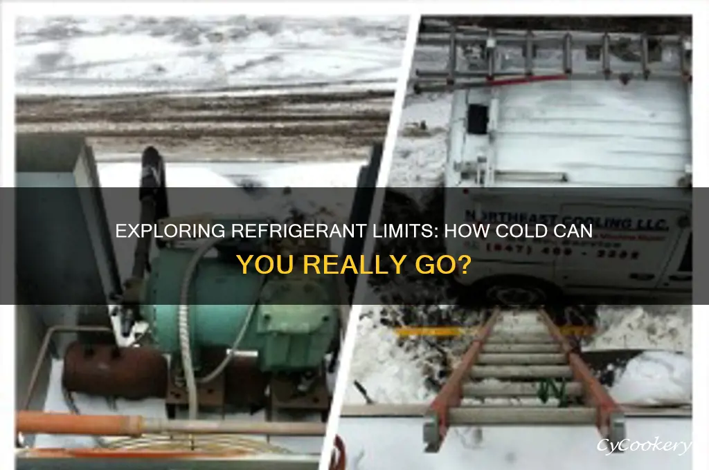 how cold can you make refrigerant