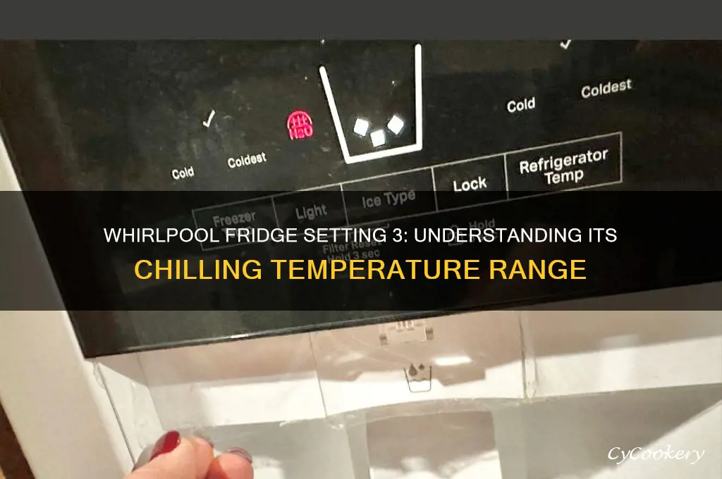 how cold is setting 3 on whirlpool refrigerator