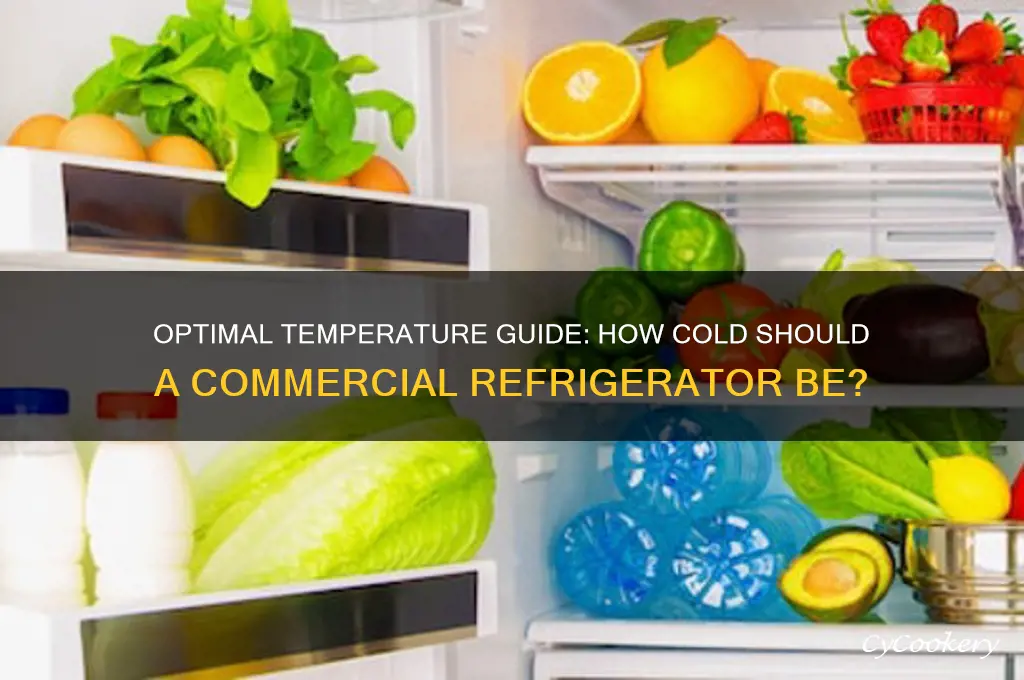 how cold should a commercial refrigerator be