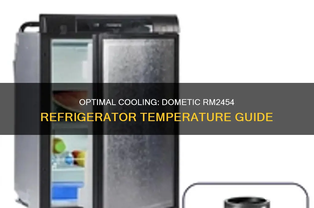 how cold should my dometic rm2454 refrigerator get