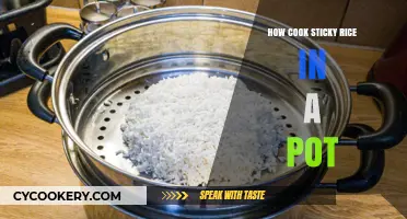 Cooking Sticky Rice: A Quick and Easy Pot Method