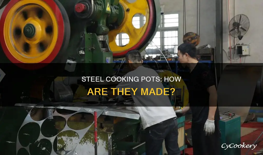 how cooking pots made steel