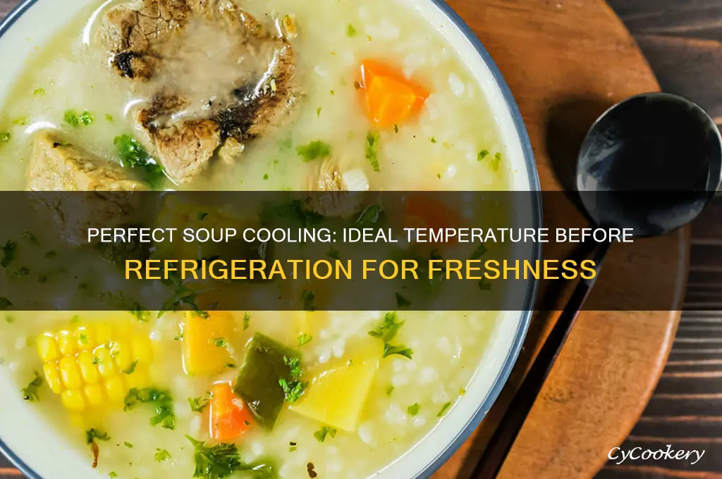 how cool should soup be before refrigeration