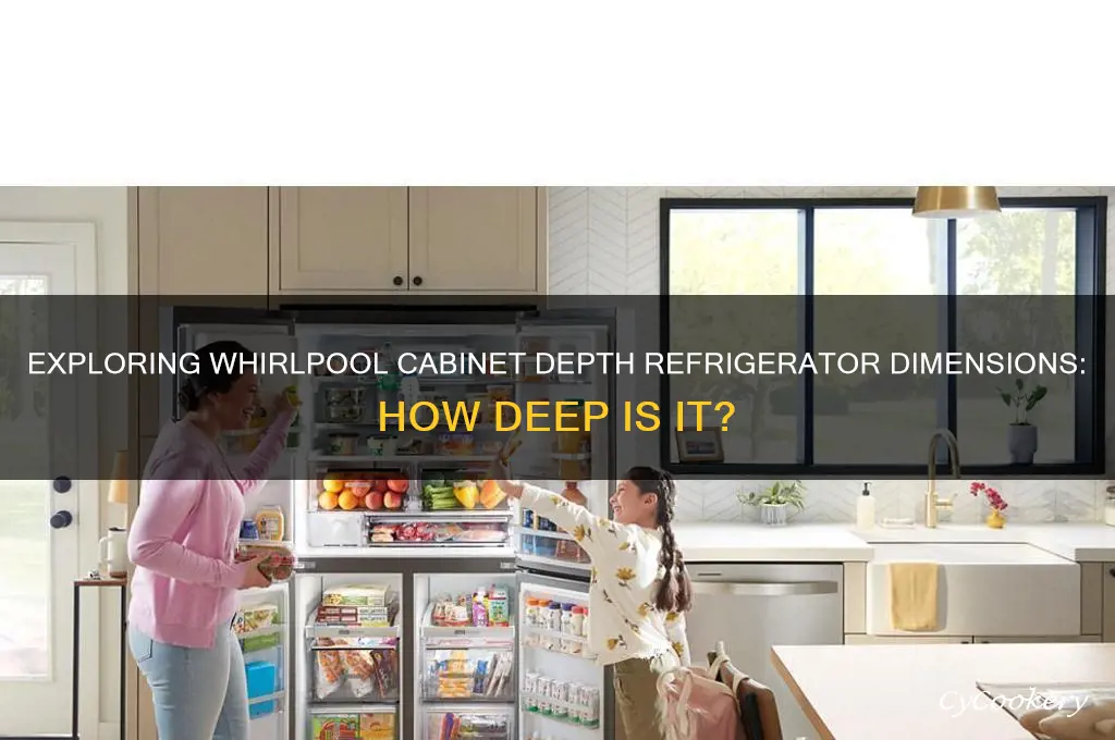 how deep is a whirlpool cabinet depth refrigerator