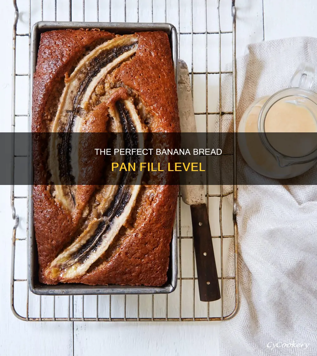 how deep to fill banana bread pan