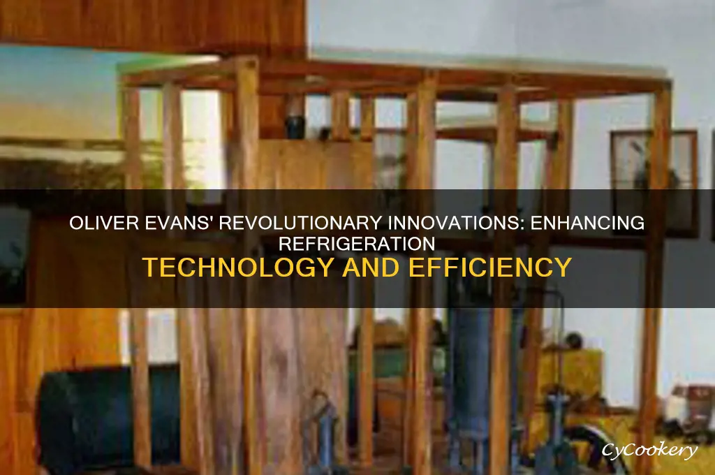 how did oliver evans improved the refrigerator