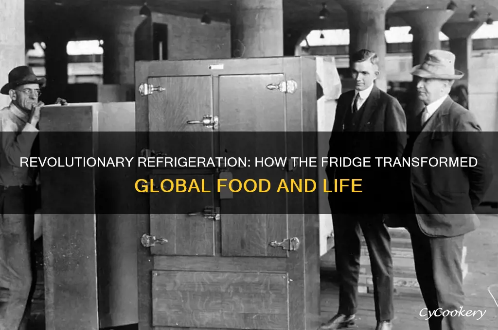 how did the refrigerator change the world