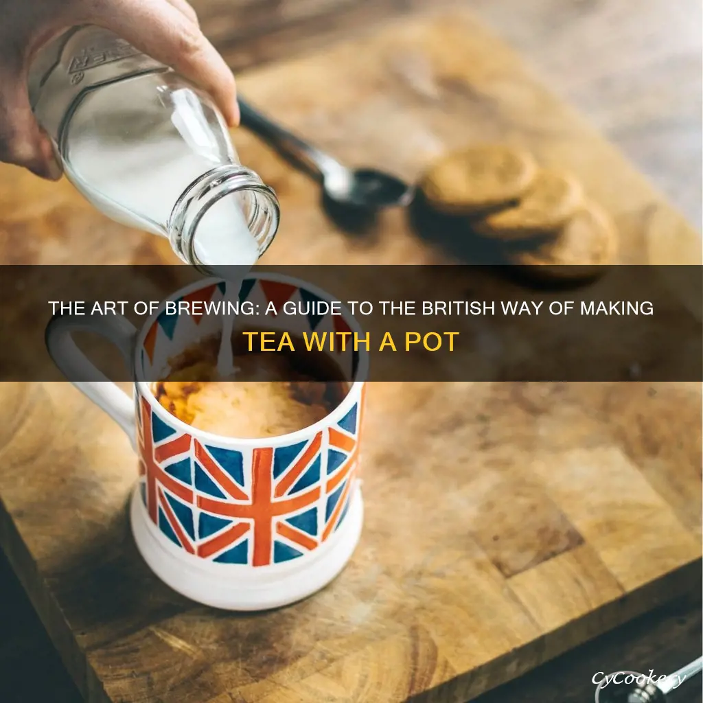 how do british make hot tea with pot