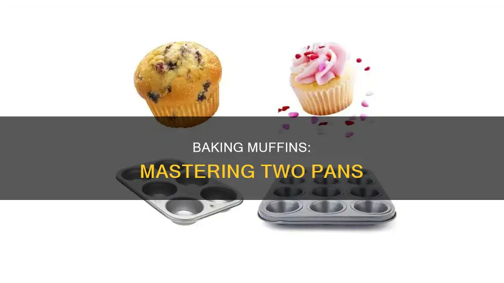 how do do you bake 2 muffin pans