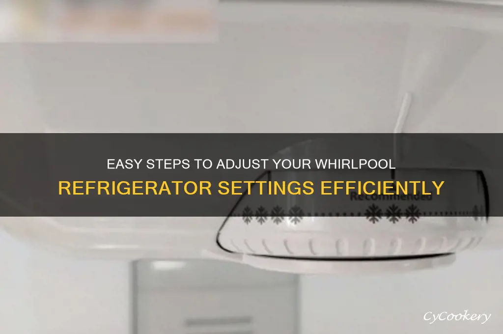 how do i adjust my whirlpool refrigerator