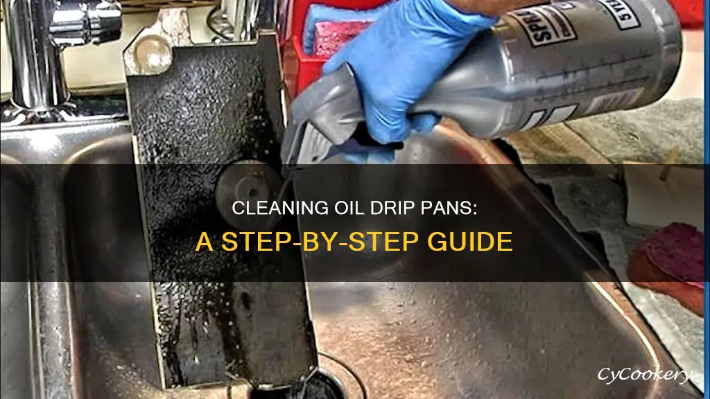 how do I clean oil out of oil drip pan