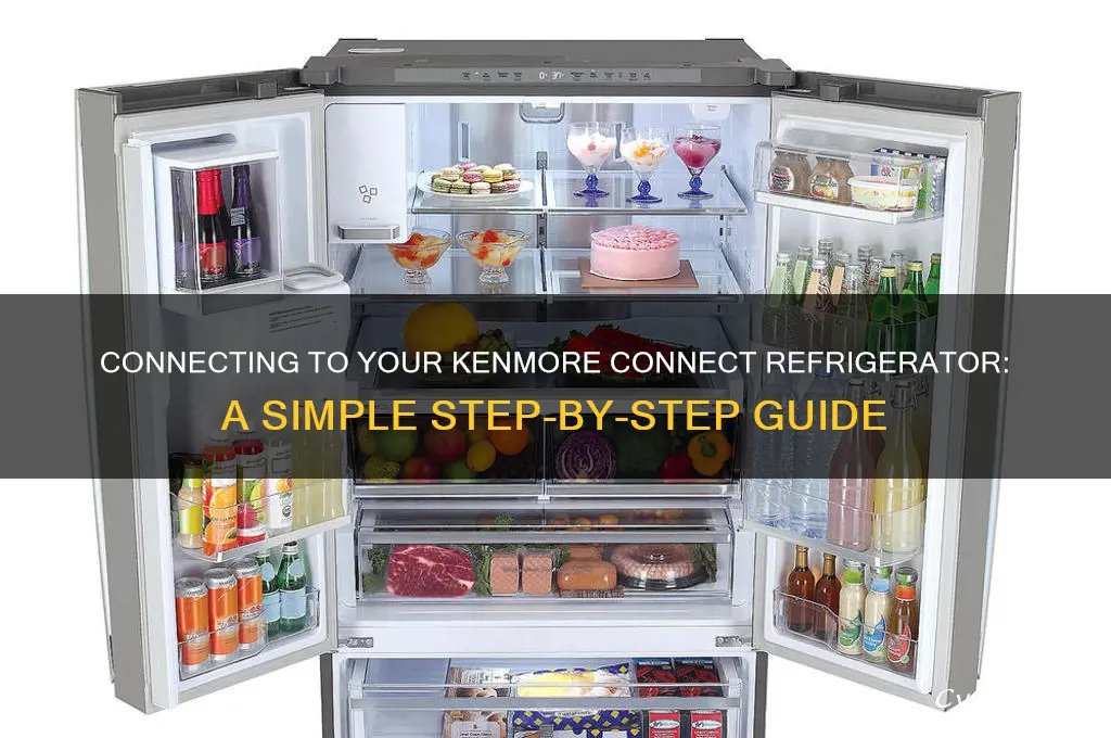 how do i connect to kenmore connect refrigerator