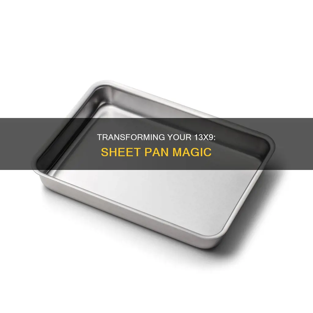 how do I convert a 13x9 into a sheet pan