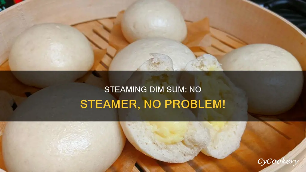 how do i cook dim sum without a steamer