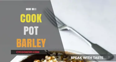 The Perfect Pot Barley: A Simple Cooking Guide