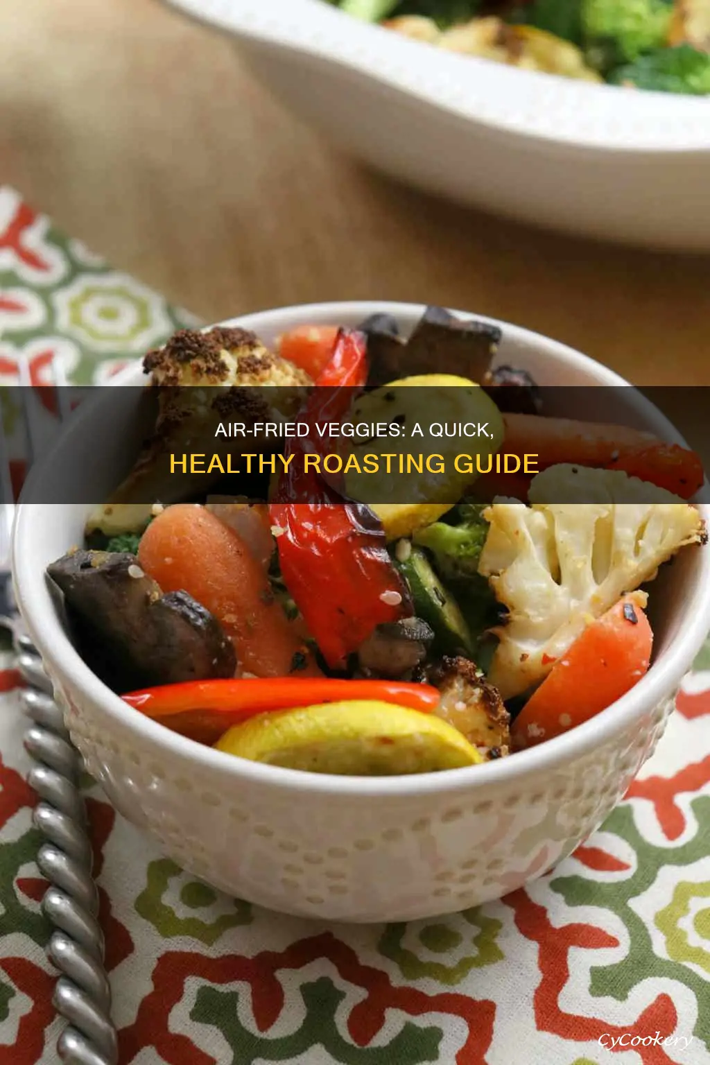how do i cook roast vegetables in an air fryer