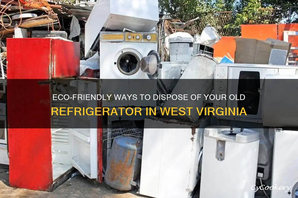 how do i disguard a refrigerator in wv