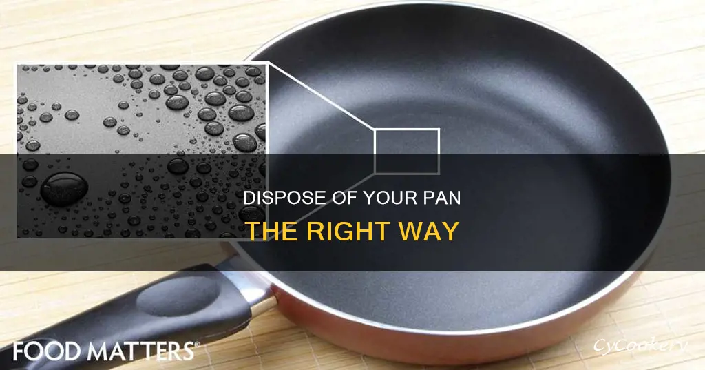 how do I dispose of my pan