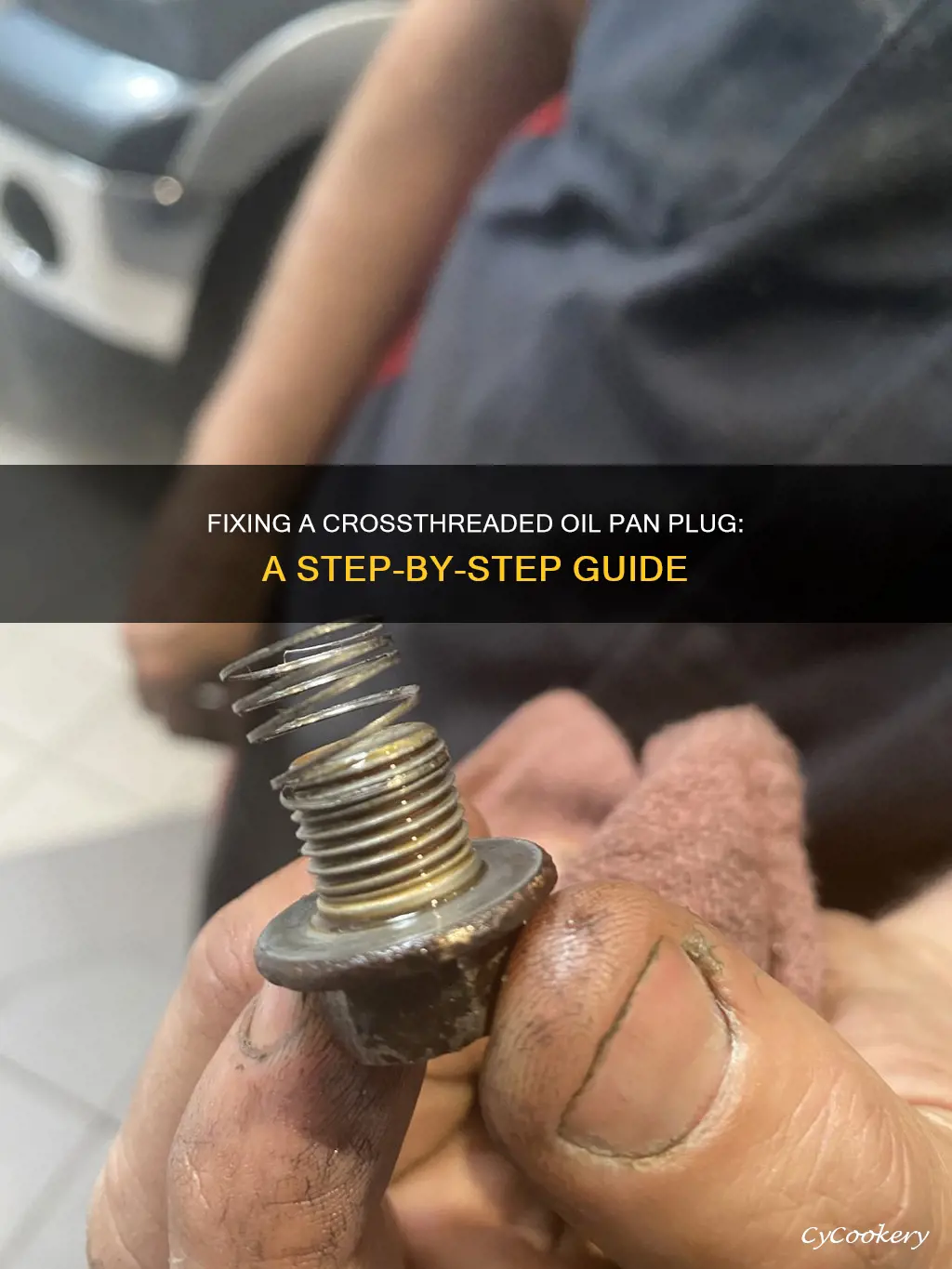 how do I fix a crossthreaded oil pan plug