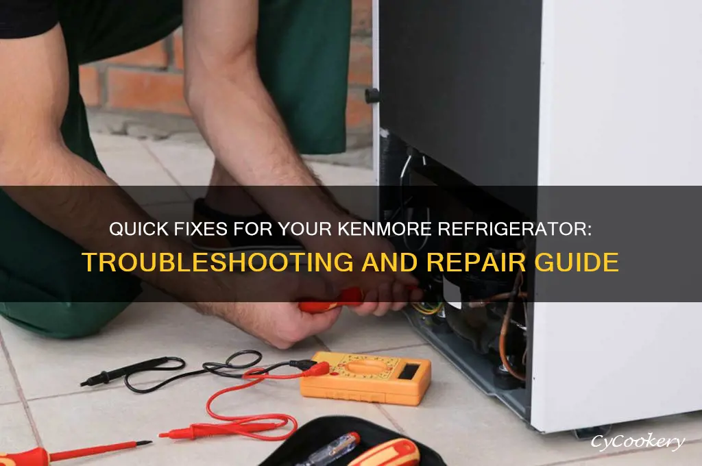 how do i fix my kenmore refrigerator