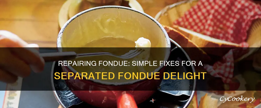 how do i fix my separated fondue