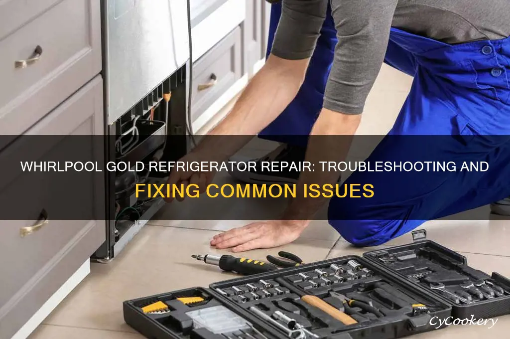 how do i fix my whirlpool gold refrigerator