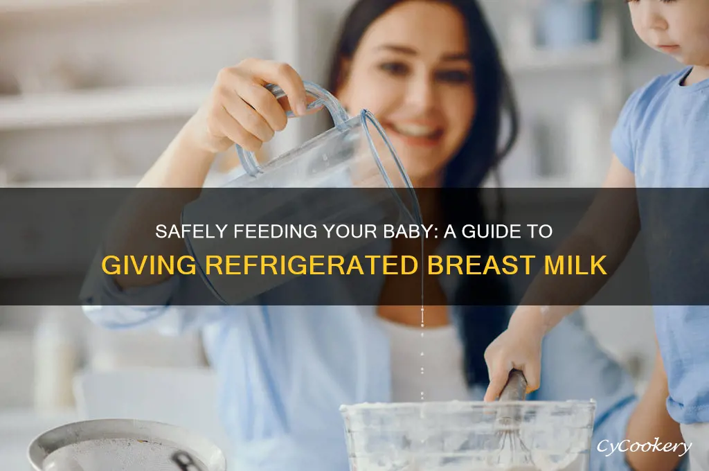 how do i give my baby refrigerated breast milk
