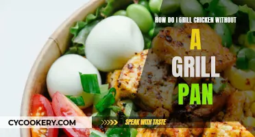 Grilling Chicken: No Grill Pan, No Problem!
