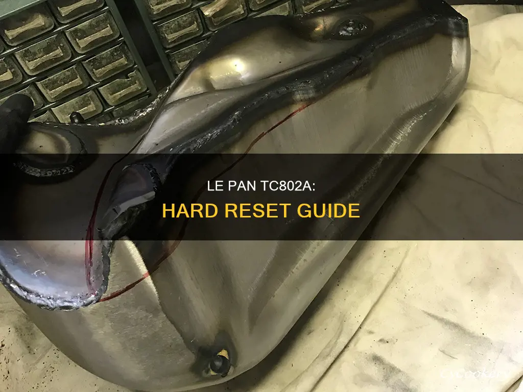 how do I hard reset my le pan tc802a