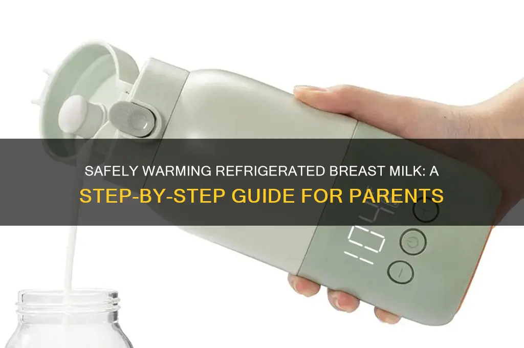 how do i heat up refrigerated breast milk