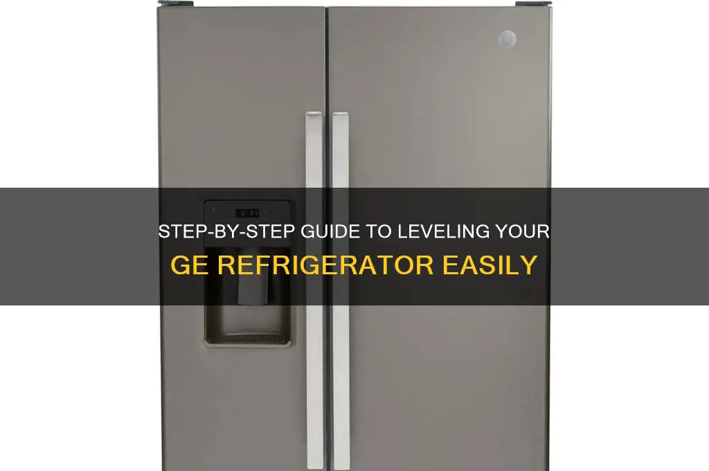 how do i level a ge refrigerator