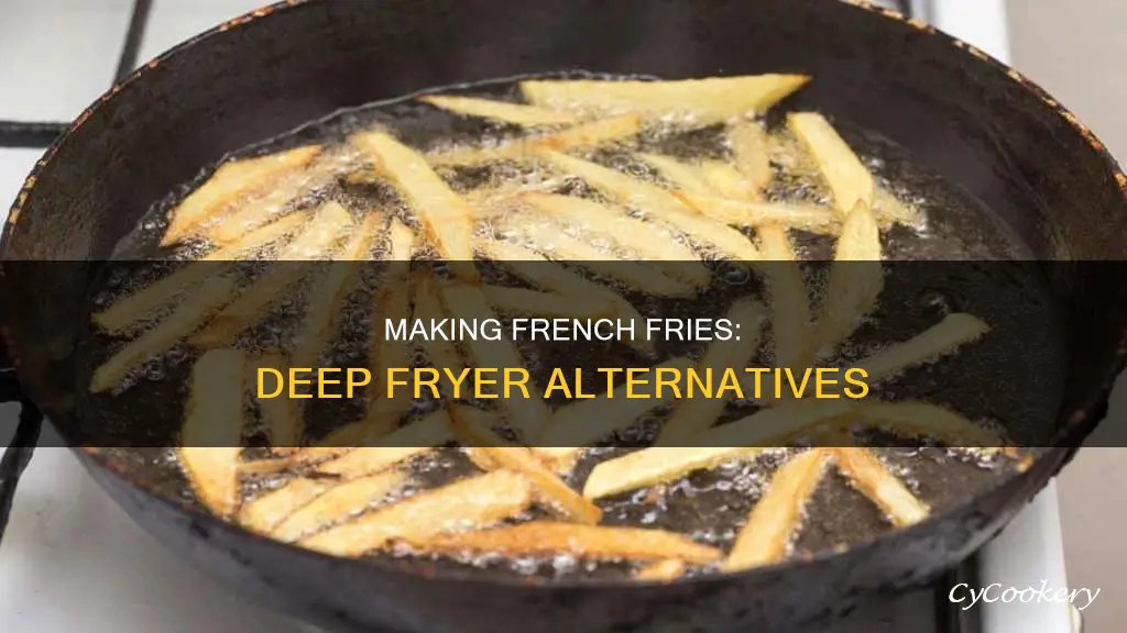 how do i make french fries without a deep fryer