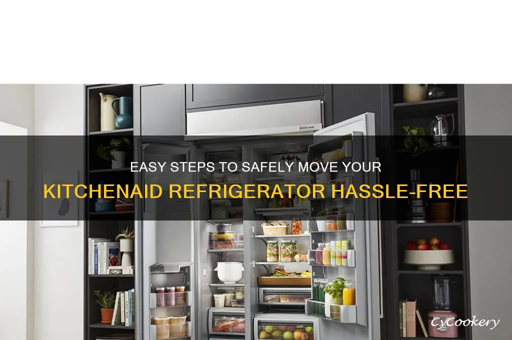 how do i move my kitchenaid refrigerator