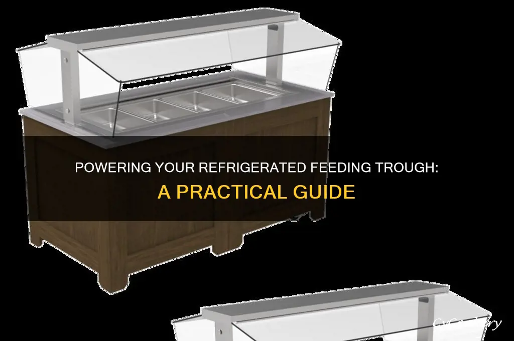 how do i power refrigerated feeding trough